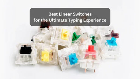 5 Best Linear Switches for the Ultimate Typing Experience