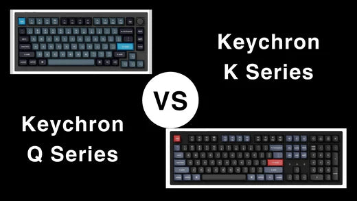 Keychron Q vs. K Series: Which Suits You Best?